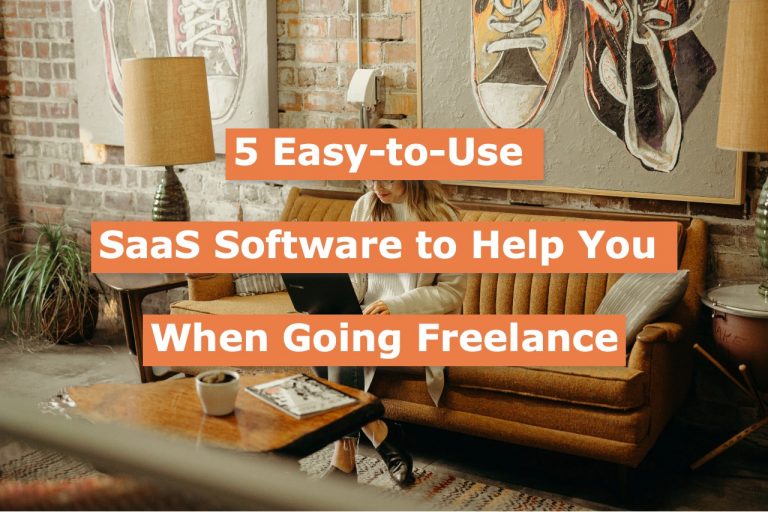 5 Easy-to-Use SaaS Software to Help You When Going Freelance