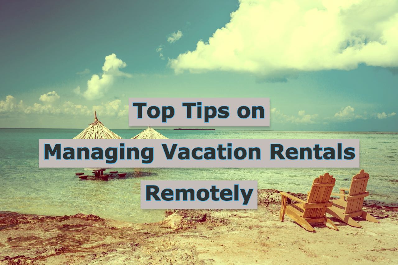 Top Tips on Managing Vacation Rentals Remotely SOEG Consulting