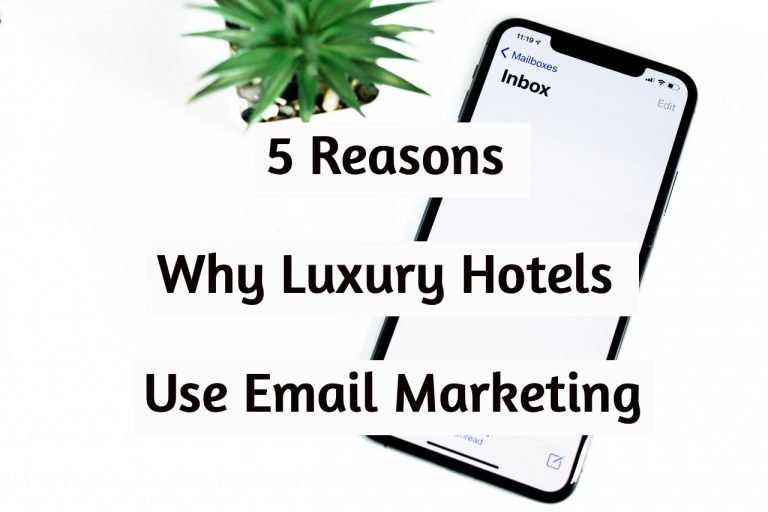 5 Reasons Why Luxury Hotels Use Email Marketing