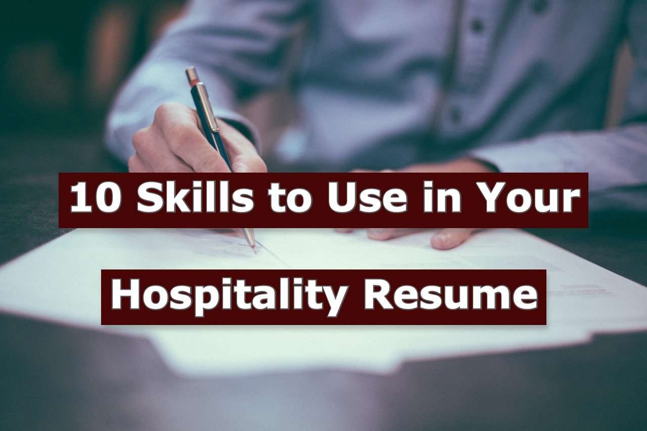 10 Best Skills to Include in Your - 10 Skills Use Hospitality Resume With Examples 